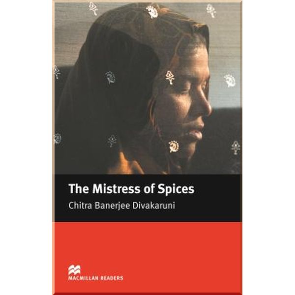 

The Mistress of Spices. Chitra Banerjee Divakaruni. ISBN:9781405073271