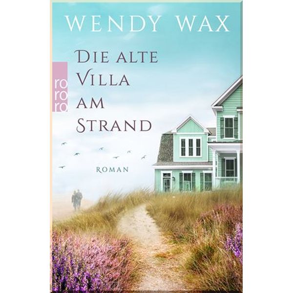 

Die Alte Villa am Strand. Wendy Wax. ISBN:9783499291777