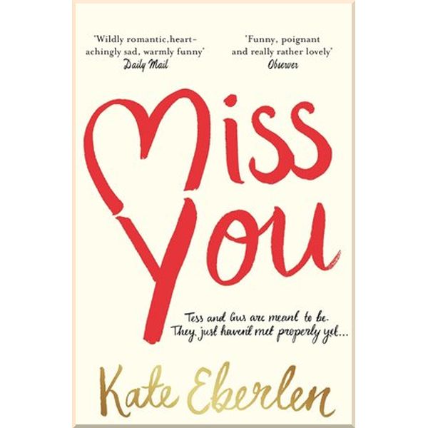 

Miss You. Kate Eberlen. ISBN:9781509819959