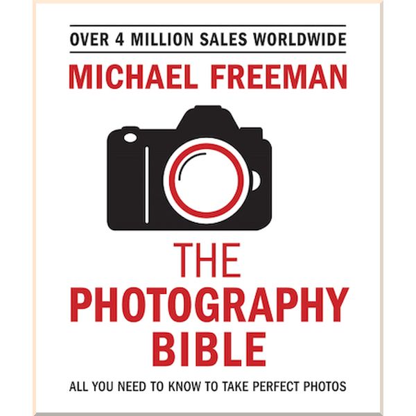 

The Photography Bible. Michael Freeman. ISBN:9781781576236