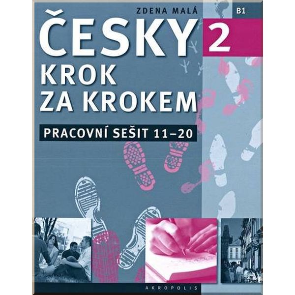 

Cesky krok za krokem 2 Pracovni sesit (Lekce 11–20). Zdena Mala. ISBN:9788074701085
