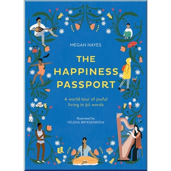 

The Happiness Passport. Megan C. Hayes,Yelena Bryksenkova. ISBN:9781781318027