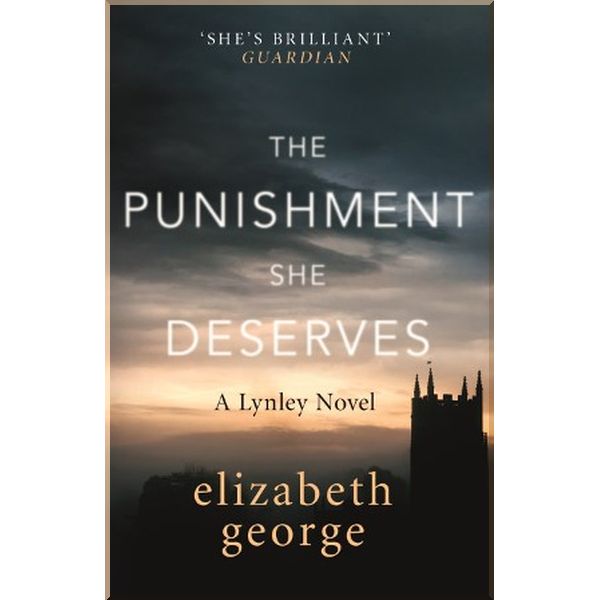 

The Punishment She Deserves. Elizabeth George. ISBN:9781444786668