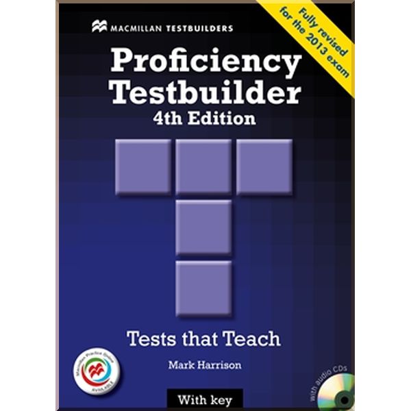 

Proficiency Testbuilder 4th Edition with key and Audio CDs and Macmillan Practice Online. Mark Harrison. ISBN:9780230452732