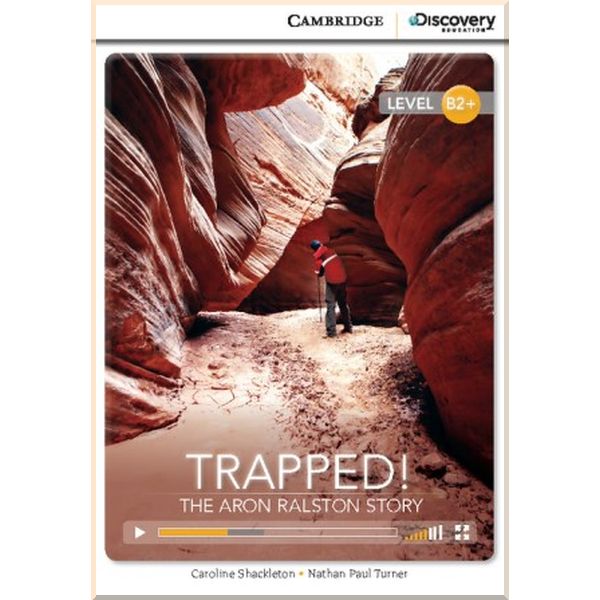 

Trapped! The Aron Ralston Story. Nathan Paul Turner, Caroline Shackleton. ISBN:9781107669987