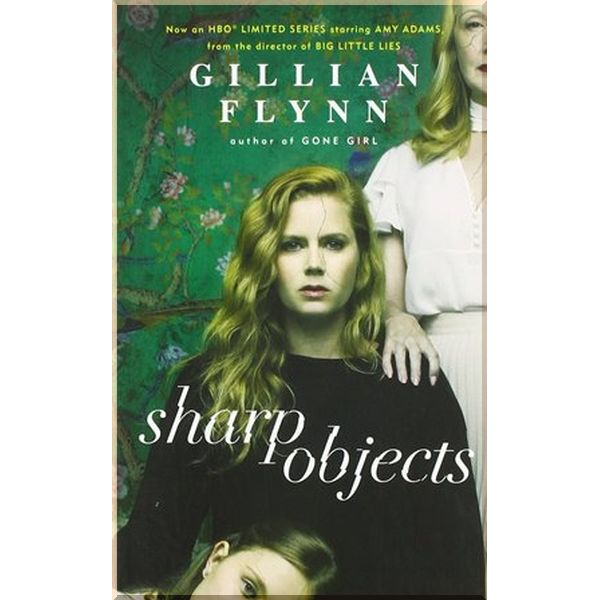 

Sharp Objects. Gillian Flynn. ISBN:9781474610520