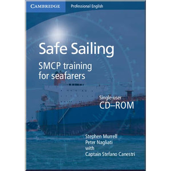 

Safe Sailing: SMCP Training for Seafarers Single-user CD-ROM. Peter Nagliati, Captain Stefano Canestri. ISBN:9780521134958
