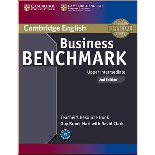 

Business Benchmark 2nd Edition Upper-Intermediate BULATS and Business Vantage Teacher's Resource Book. David Clark, Guy Brook-Hart. ISBN:9781107632110