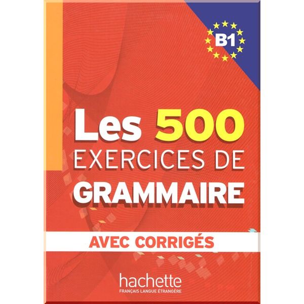 

Les 500 Exercices de Grammaire B1. Francoise Lesage-Langot, Dominique Jennepin. ISBN:9782011554338