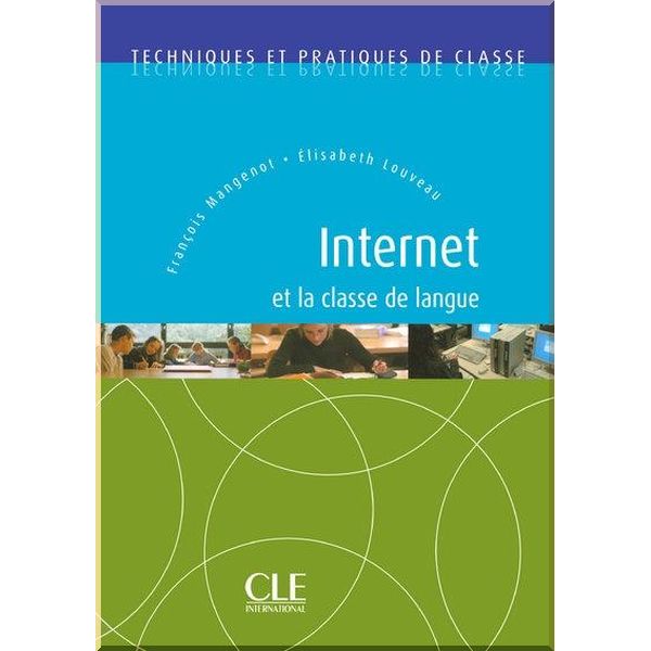 

Internet et la classe de langue. Francois Mangenot, Elisabeth Louveau. ISBN:9782090330694