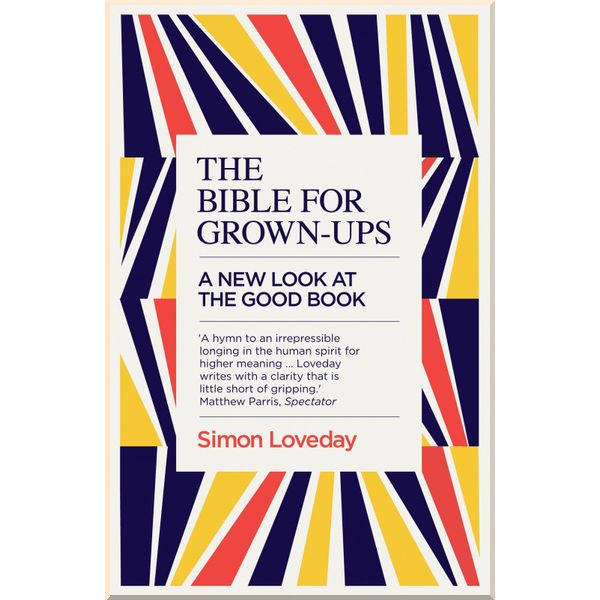 

The Bible for Grown-Ups. Simon Loveday. ISBN:9781785782633