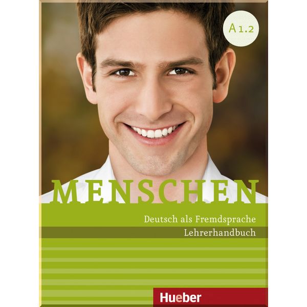 

Menschen A1.2 Lehrerhandbuch. Susanne Kalender, Angela Pude. ISBN:9783196719017