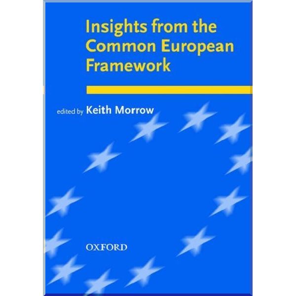 

Insights from the Common European Framework. Keith Morrow. ISBN:9780194309509