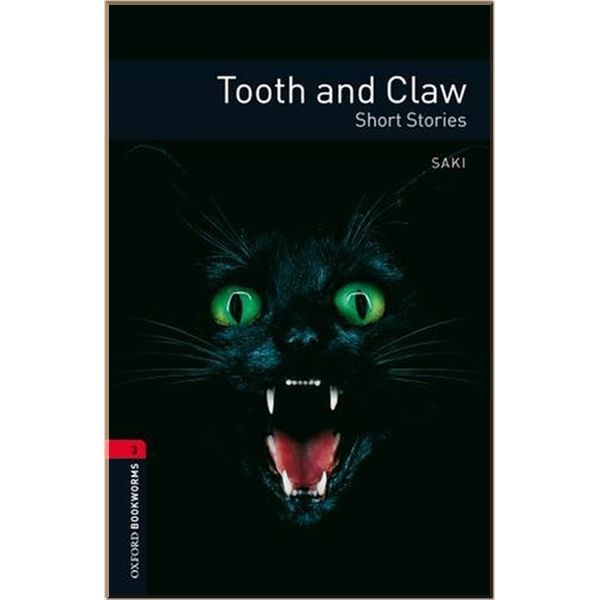 

Tooth and Claw. Short Stories. Saki, Hector Hugh Munro. ISBN:9780194791359
