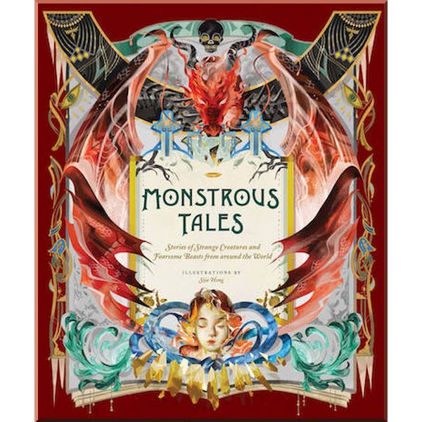 

Monstrous Tales: Stories of Strange Creatures and Fearsome Beasts From Around the World. Sija Hong. ISBN:9781452182599