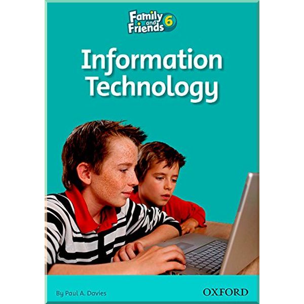 

Family and Friends 6 Reader Information Technology. Paul A. Davies. ISBN:9780194803014