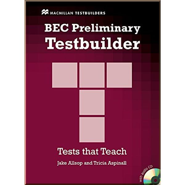 

BEC Preliminary Testbuilder with key and Audio CD. Tricia Aspinall, Jake Allsop. ISBN:9781405018333