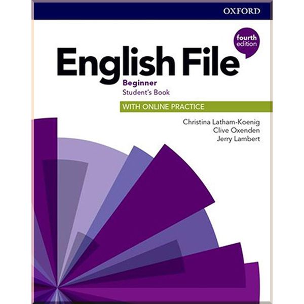 

English File Fourth Edition Beginner Student's Book with Online Practice. Clive Oxenden, Christina Latham-Koenig. ISBN:9780194029803