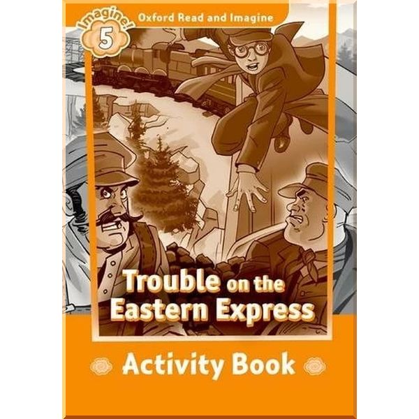 

Trouble on the Eastern Express Activity Book. Paul Shipton. ISBN:9780194737234