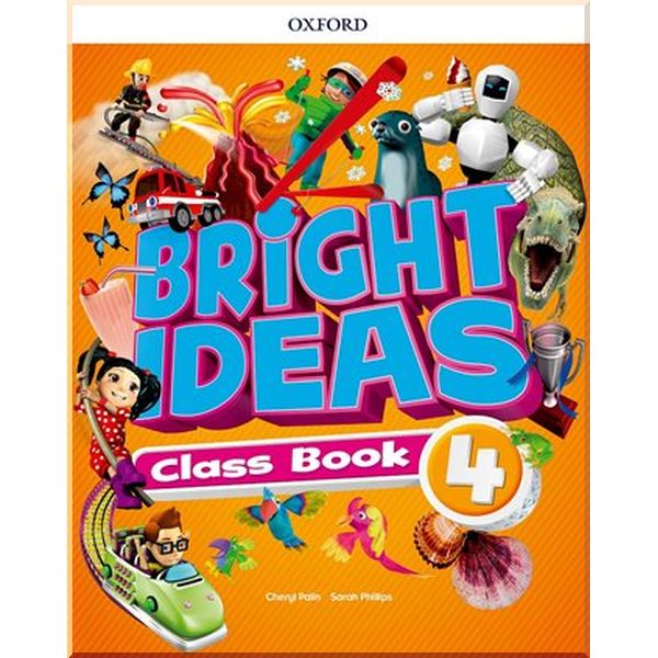 

Bright Ideas 4 Class Book. Sarah Phillips, Cheryl Palin. ISBN:9780194111249