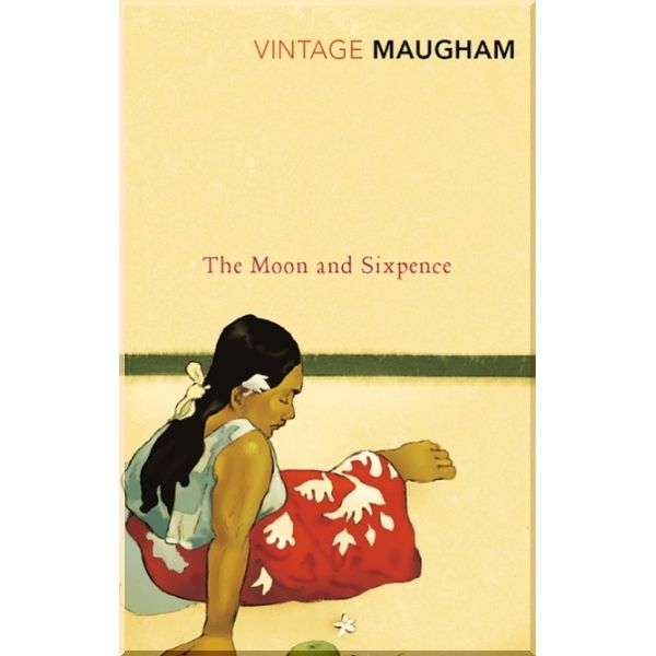 

The Moon and Sixpence. W. Somerset Maugham. ISBN:9780099284765