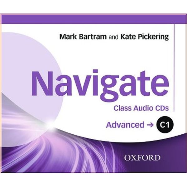 

Navigate Advanced Class Audio CDs. Mark Bartram, Kate Pickering. ISBN:9780194566087