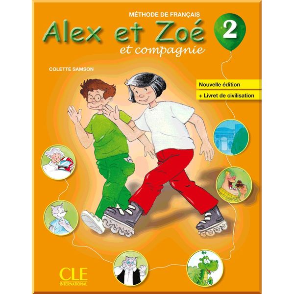 

Alex et Zoe Nouvelle Edition 2 Methode de Francais — Livre de l'eleve avec Livret de Civilisation. Colette Samson. ISBN:9782090383331