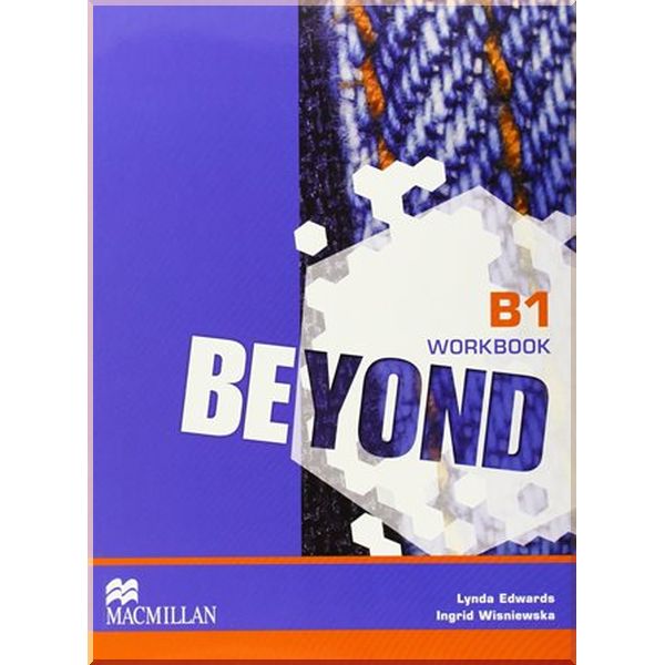 

Beyond B1 Workbook. Ingrid Wisniewska, Lynda Edwards. ISBN:9780230460195