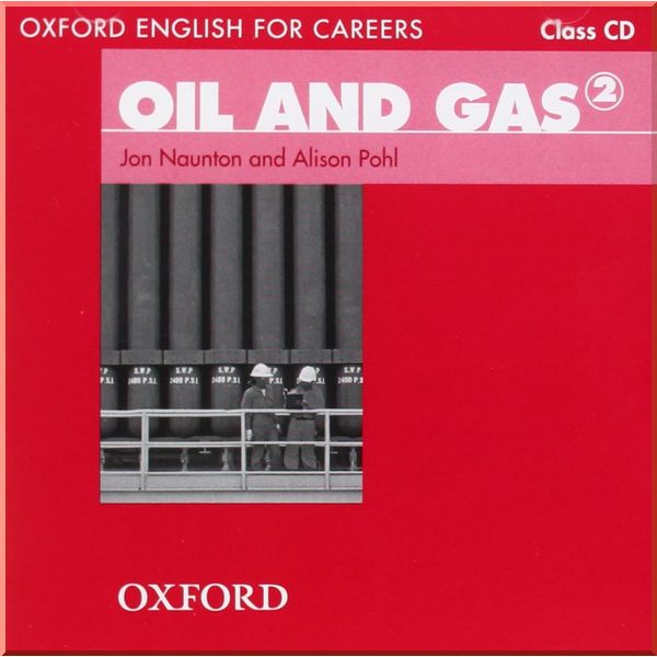 

Oxford English for Careers: Oil and Gas 2 Class CD. Jon Naunton, Alison Pohl. ISBN:9780194569705