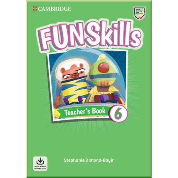 

Fun Skills 6 Teacher's Book with Audio Download. Stephanie Dimond-Bayir. ISBN:9781108563529