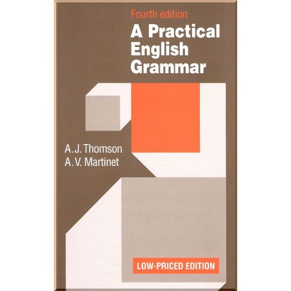 

A Practical English Grammar Fourth Edition. A. V. Martinet, A. J. Thomson. ISBN:9780194313483