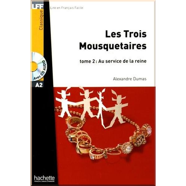 

Les Trois Mousquetaires Tome 2: Au service de la reine avec CD audio. Alexandre Dumas. ISBN:9782011559623