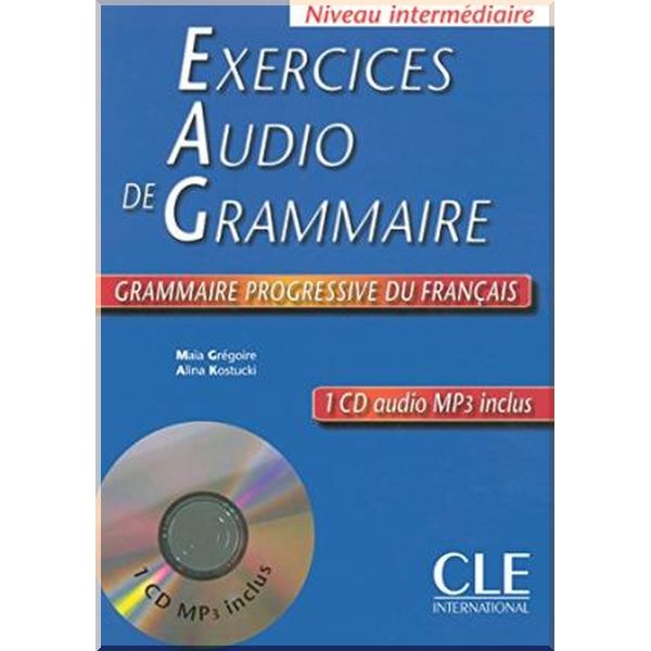 

Exercices Audio de Grammaire Progressive du Francais Intermediaire Livre avec CD audio. Maia Gregoire, Alina Kostucki. ISBN:9782090337280