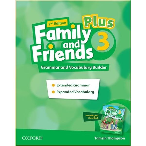 

Family and Friends 2nd Edition 3 Plus Grammar and Vocabulary Builder. Tamzin Thompson. ISBN:9780194403443