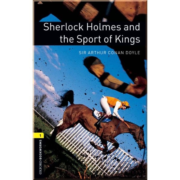 

Sherlock Holmes and the Sport of Kings with Audio CD. Sir Arthur Conan Doyle. ISBN:9780194788885