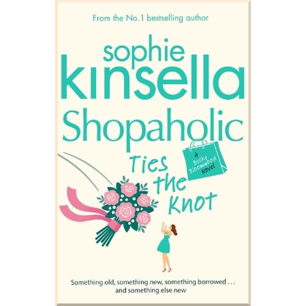 

Shopaholic Ties the Knot (Book 3). Sophie Kinsella. ISBN:9780552778312