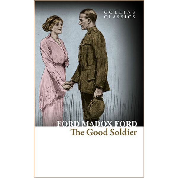 

The Good Soldier. Ford Madox Ford. ISBN:9780008167547