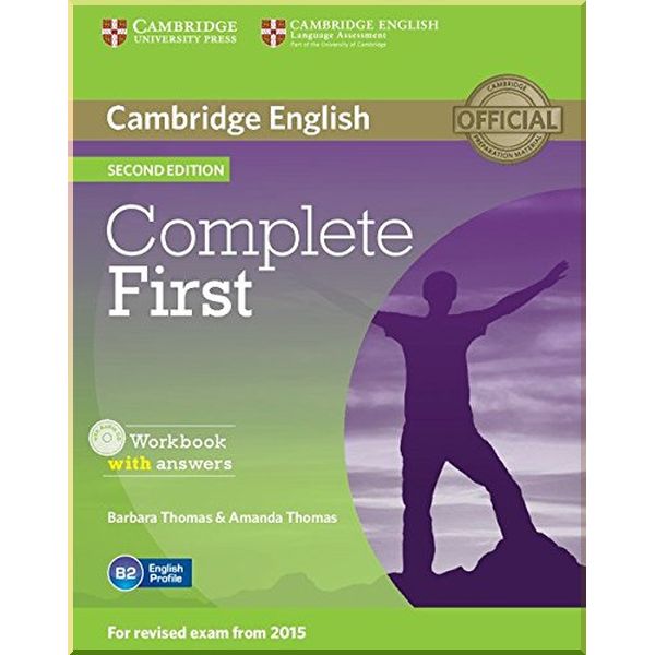 

Complete First Second Edition Workbook with answers and Audio CD. Barbara Thomas, Amanda Thomas. ISBN:9781107663398