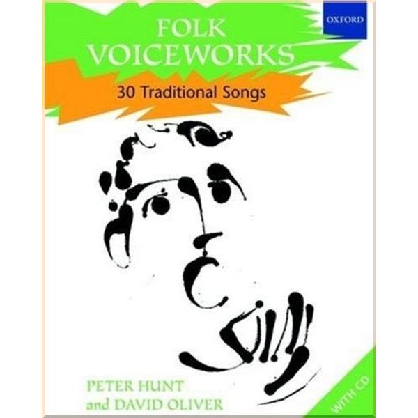 

Folk Voiceworks: 30 Traditional Songs with Audio CD. Peter Hunt, David Oliver. ISBN:9780193355736