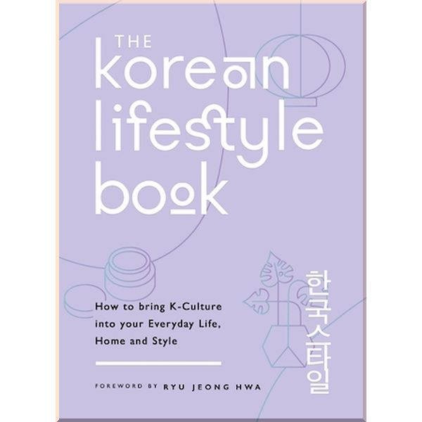 

The Korean Lifestyle Book. Ryu Jeong Hwa. ISBN:9781789292466