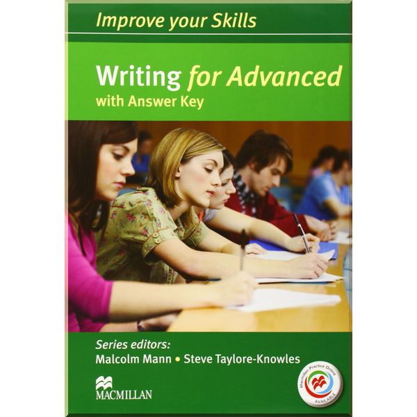 

Improve your Skills: Writing for Advanced with answer key and Macmillan Practice Online. Steve Taylore-Knowles, Malcolm Mann. ISBN:9780230462021