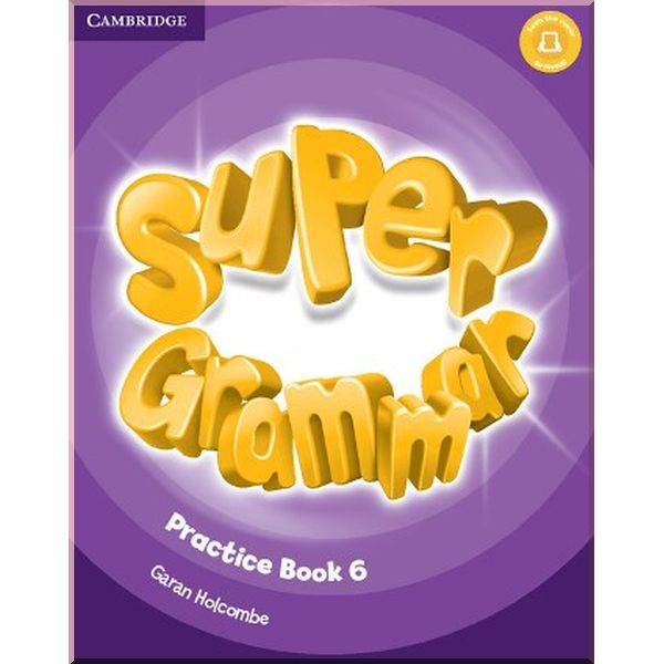 

Super Minds 6 Super Grammar. Garan Holcombe. ISBN:9781316631515