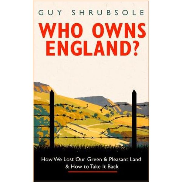 

Who Owns England. Guy Shrubsole. ISBN:9780008321673