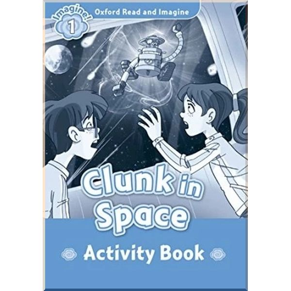 

Clunk in Space Activity Book. Paul Shipton. ISBN:9780194722445