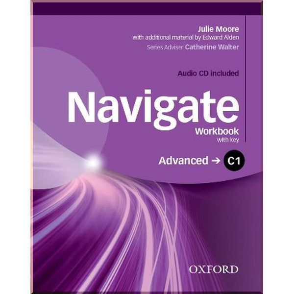 

Navigate Advanced Workbook with Audio CD and key. Edward Alden, Catherine Walter. ISBN:9780194566926