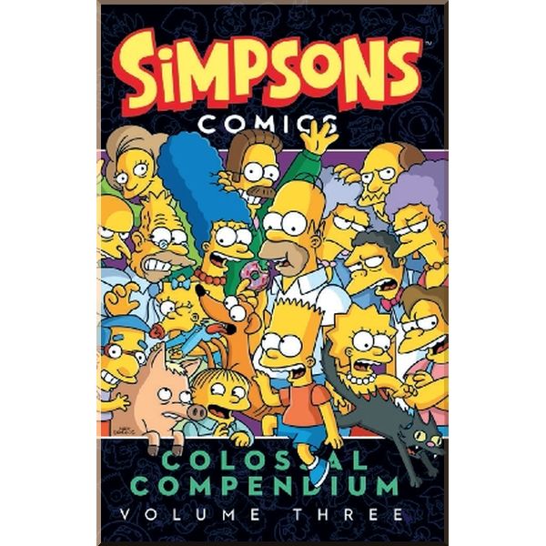 

Simpsons Comics: Colossal Compendium Volume 3. Matt Groening. ISBN:9781783296545