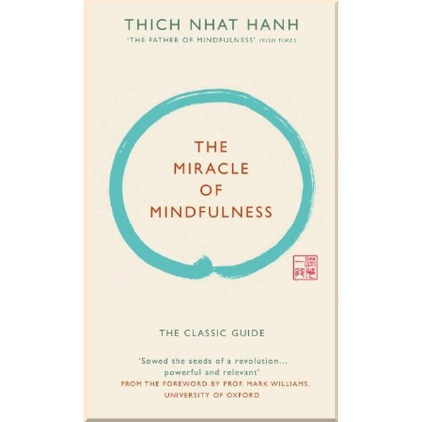 

The Miracle of Mindfulness. Thich Nhat Hanh. ISBN:9781846044823