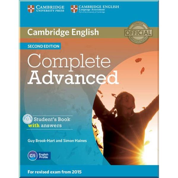 

Complete Advanced Second Edition Student's Book with answers and CD-ROM. Simon Haines, Guy Brook-Hart. ISBN:9781107670907