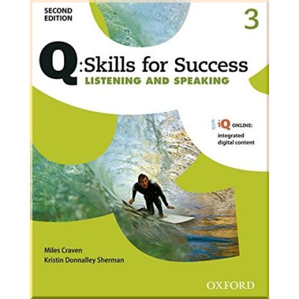 

Q: Skills for Success Second Edition. Listening and Speaking 3 Student's Book with iQ Online. Miles Craven, Kristin Donnalley Sherman. ISBN:9780194819046