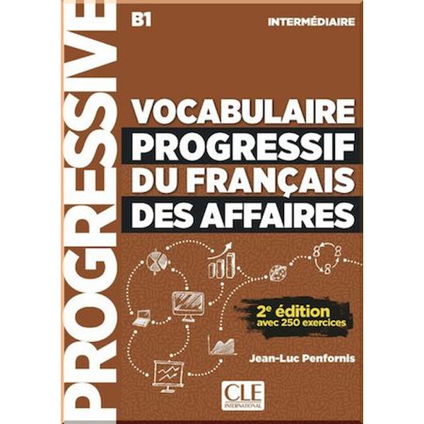 

Vocabulaire Progressif du Francais des Affaires 2e Edition Intermediaire. Jean-Luc Penfornis. ISBN:9782090382228